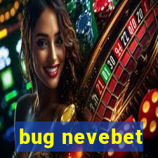 bug nevebet